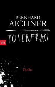 Bernhard Aichner die Totenfrau